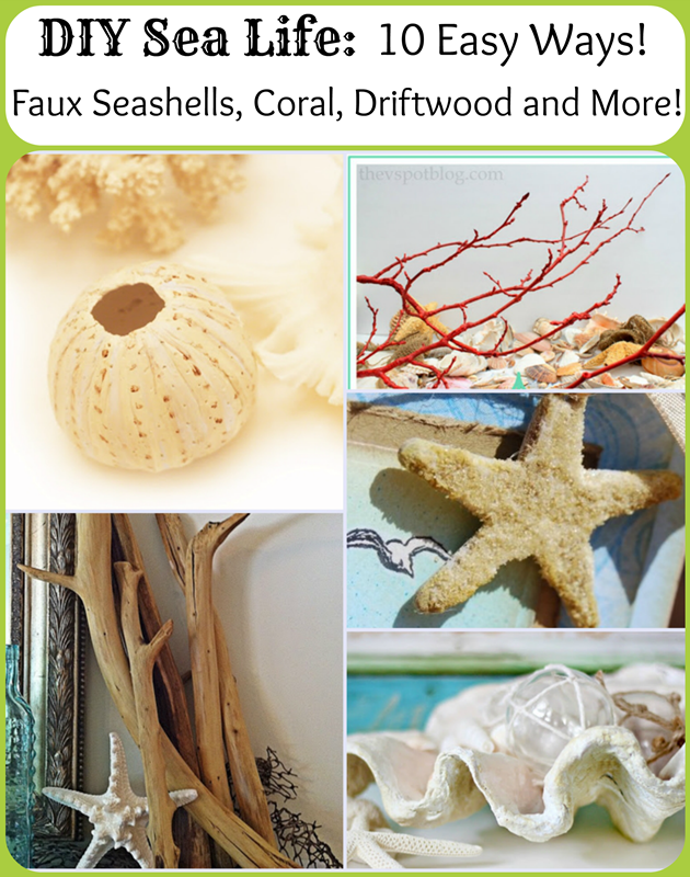 DIY Sea Life: 10 easy ways to make faux seashells, coral, driftwood, and more! Nautical Decor!