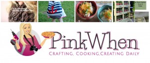 PinkWhen blog: crafting, cooking, creating daily!