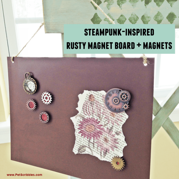 Steampunk Inspired Rusty Magnet Board + Magnets
