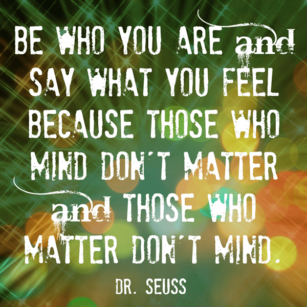 Be Who You Are and Say What You Feel - Seuss quote, free printable