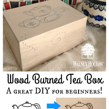 Wood Burned Tea Box Tutorial