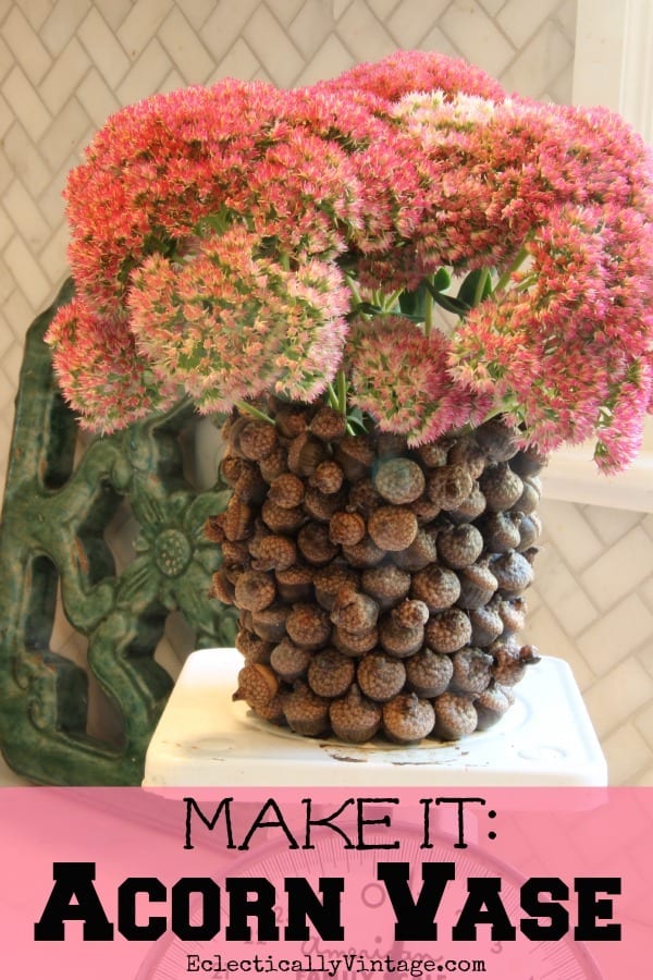 How to make an Acorn Vase by Kelly Elko