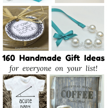 160 Handmade Gift Ideas For Everyone On Your List!